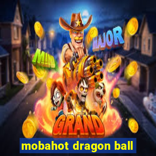 mobahot dragon ball